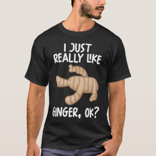 私は本当にジンジャーOKが好き Tシャツ