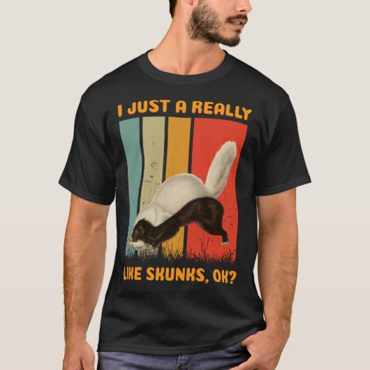 私は本当にスカンクが好きだ Tシャツ (正面)