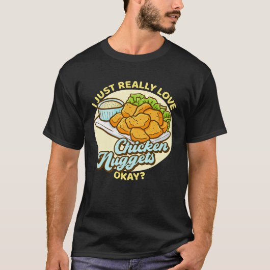 私は本当にチキンナゲットが大好きナゲット Tシャツ (正面)