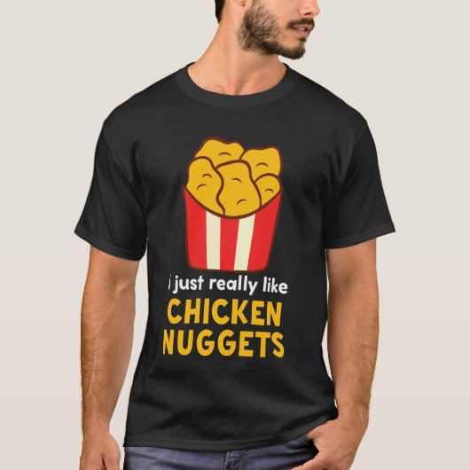 私は本当にチキンナゲットが好き Tシャツ (正面)