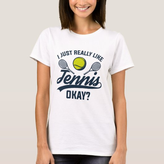 私は本当にテニスが好きなんだ Tシャツ (正面)