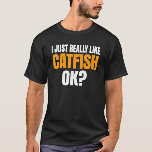 私は本当にナマズが好きok tシャツ (正面)