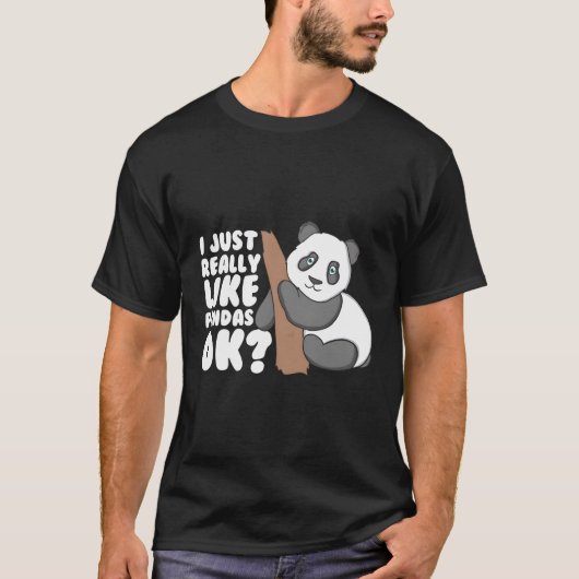 私は本当にパンドラOKパンダが好き Tシャツ (正面)