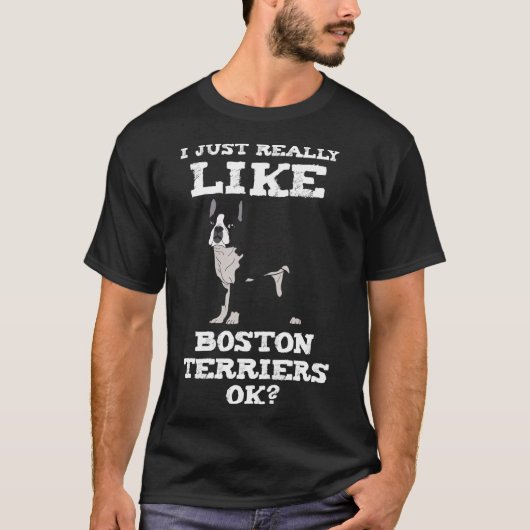 私は本当にボストンテリア犬OK子犬が好き Tシャツ (正面)