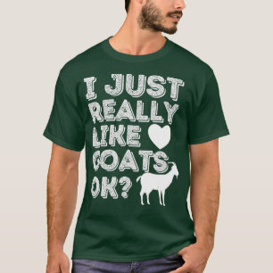 私は本当にヤギが好きOK -おもしろいヤギ愛好家 Tシャツ