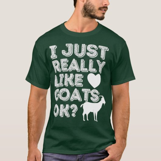 私は本当にヤギが好きOK -おもしろいヤギ愛好家 Tシャツ (正面)