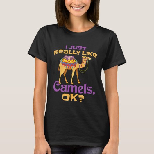 私は本当にラクダOkラクダが好き Tシャツ (正面)
