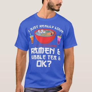私は本当にラーメンとバブルティーが大好き&okラーメン tシャツ