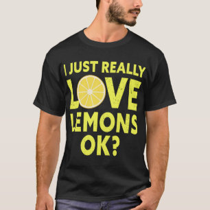 私は本当にレモンOKレモンおもしろいフルーツが大好き Tシャツ