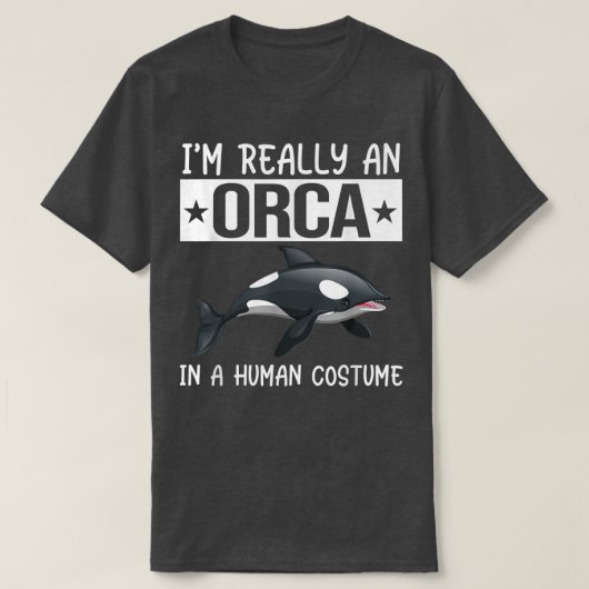 私は本当に人間のコスチュームを持ったオーカおもしろいだ Tシャツ (デザイン正面)
