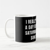 私は本当に土曜日と日曜日の間の日が必要だ コーヒーマグカップ (左)