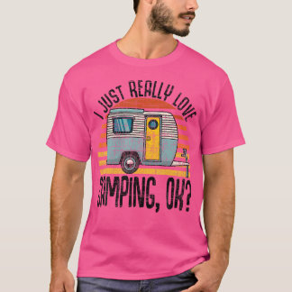 私は本当に大好きキャンプOk Rvトレーラー私は愛 Tシャツ