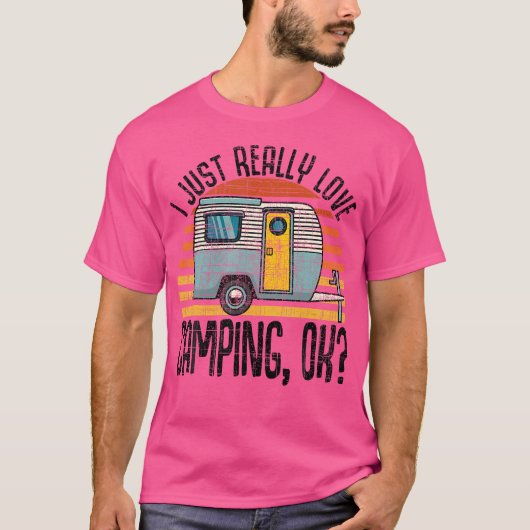 私は本当に大好きキャンプOk Rvトレーラー私は愛 Tシャツ (正面)