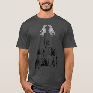 私は本当に好きハトokハッピーハトのギフトf tシャツ