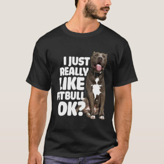 私は本当に好きピットブルOKおもしろいピットブル新規 Tシャツ