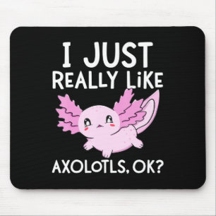 私は本当に好きAxolotls Ok女の子の男の子の河合 マウスパッド