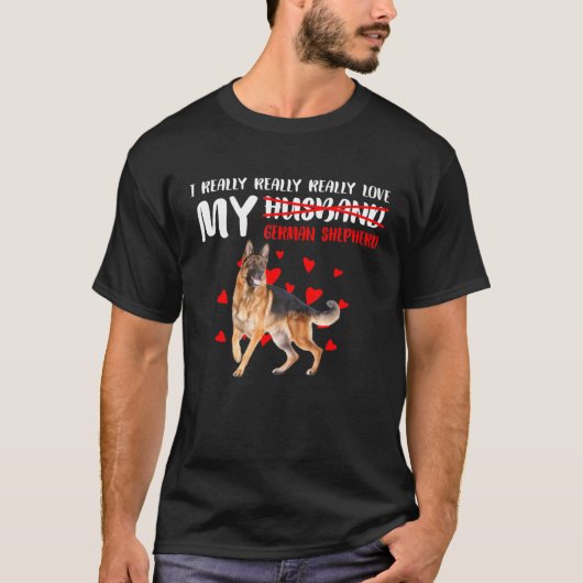 私は本当に本当に私のドイツの羊飼いを愛している Tシャツ (正面)