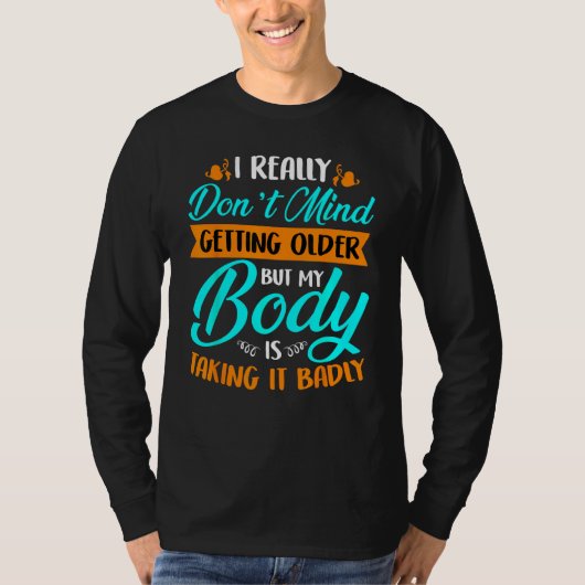 私は本当に歳を取っても構わない私の体Takin Tシャツ (正面)