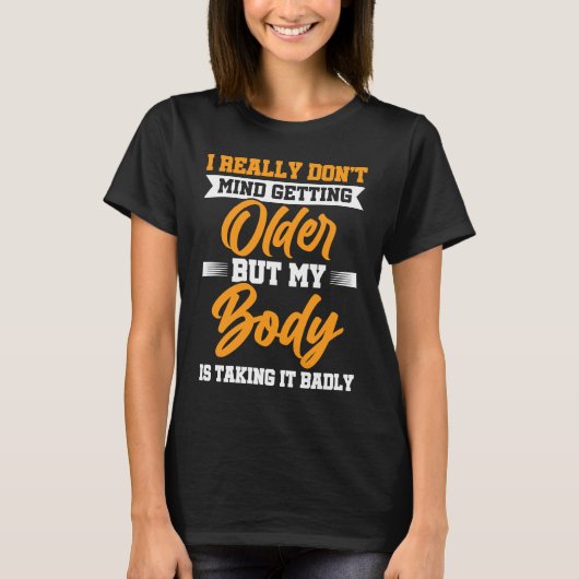 私は本当に歳を取っても構わない1 Tシャツ (正面)