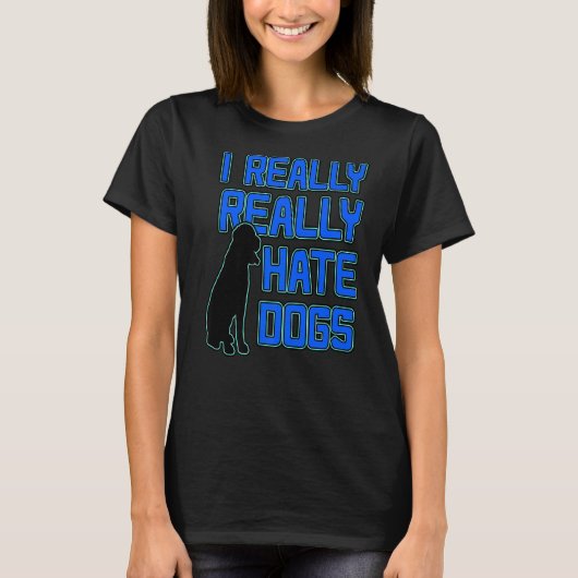 私は本当に犬のプレミアムが大嫌い Tシャツ (正面)
