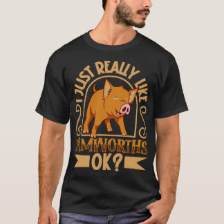 私は本当に私のタムワース豚が好き Tシャツ