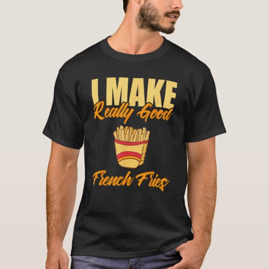 私は本当に良いフライを作フランスのる Tシャツ (正面)