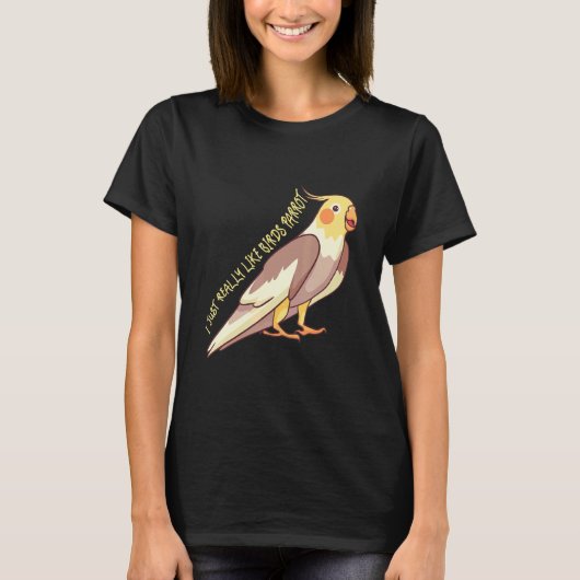私は本当に鳥のオウムCockatoo Budgeriga好き Tシャツ (正面)