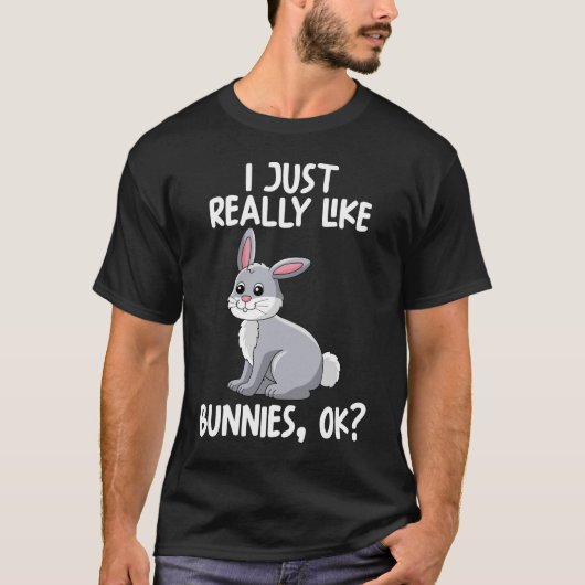 私は本当にBunnies Okが好き Tシャツ (正面)