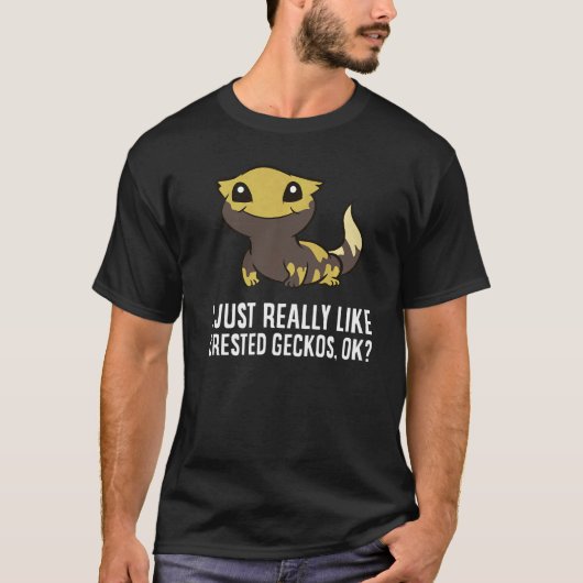 私は本当にCrested Geckosが好きOk Crested Gec Tシャツ (正面)