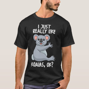 私は本当にKoalas Okが好き Tシャツ