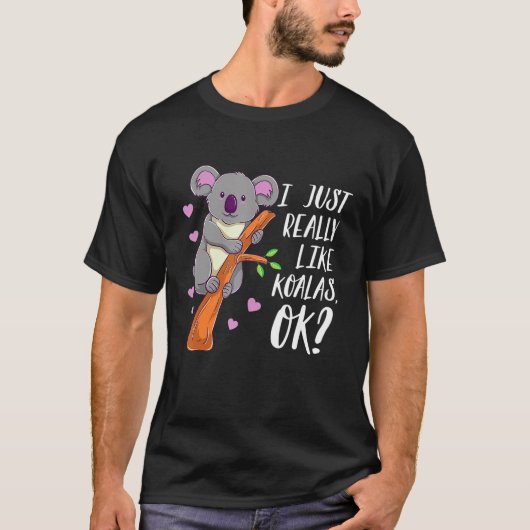 私は本当にKoalas Ok Koala恋人が好き Tシャツ (正面)