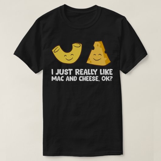 私は本当にMacとチーズが好き、OK愛MacN C Tシャツ (デザイン正面)