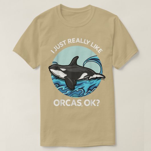 私は本当にOrcas OKキラークジラ海オセアが好き Tシャツ (デザイン正面)