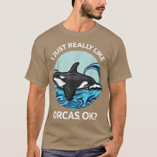 私は本当にOrcas OKキラークジラ海オセアが好き Tシャツ