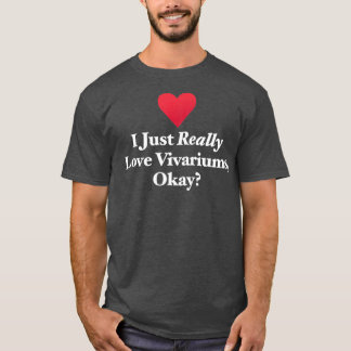 私は本当にVivariumが大好き Tシャツ