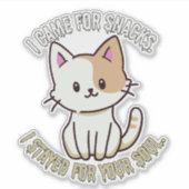 私は来お菓子を買って、あなたの魂にかわいい猫のために滞在 シール (正面)