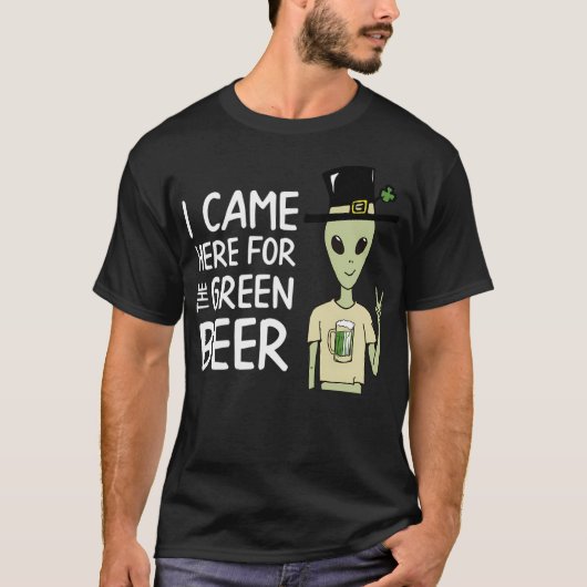 私は来ここで緑のビールLeprechaunエイリアン Tシャツ (正面)