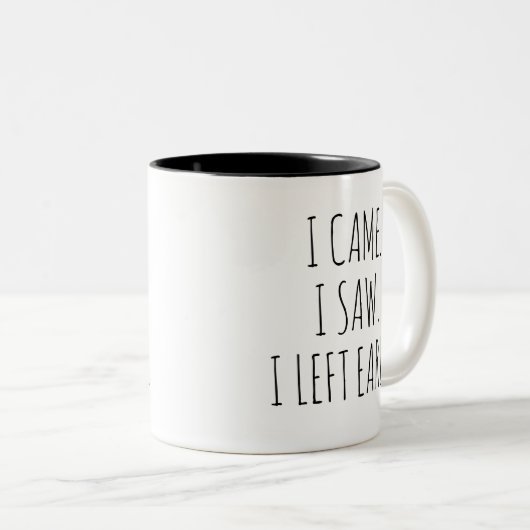 私は来ました。 私は見ました。 早く残っているI。 おもしろいな仕事の引用文 ツートーンマグカップ (正面右)