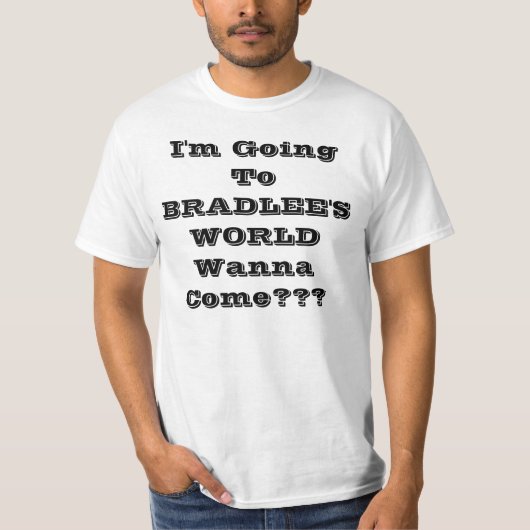 私は来られるBRADLEEのWORLDWannaにか。行っていますか。か。 Tシャツ (正面)
