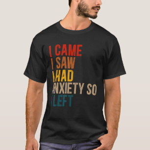 私は来不安を感じたので私は離れ引用文のユーモアを見た Tシャツ
