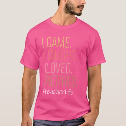 私は来自分が好きで退職した先生 Tシャツ (正面)
