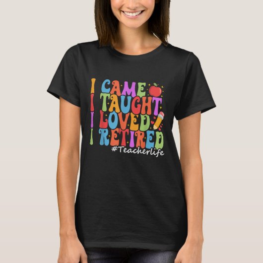 私は来自分が好きで退職した先生 Tシャツ (正面)