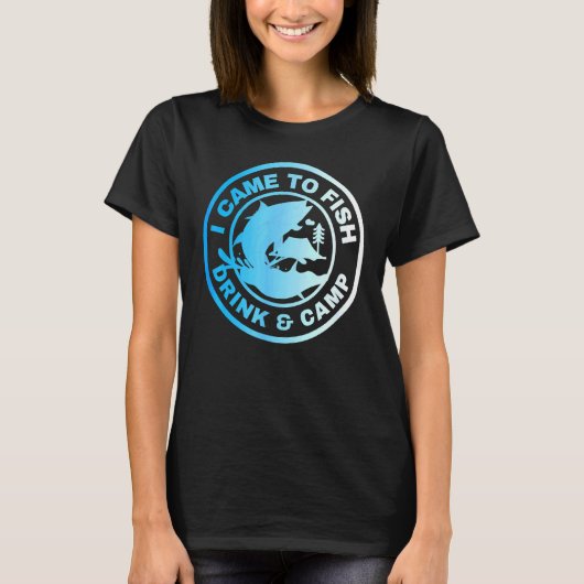 私は来飲み物とキャンプことわざを釣る Tシャツ (正面)