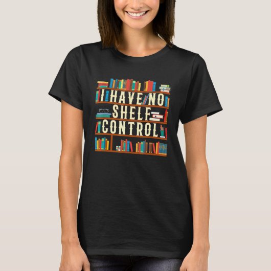 私は棚コントロールの本も読み手も持っていない Tシャツ (正面)