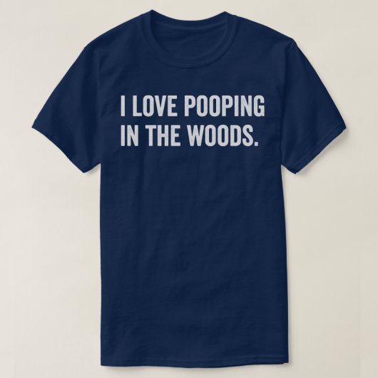 私は森の中で糞が大好きだ Tシャツ (デザイン正面)