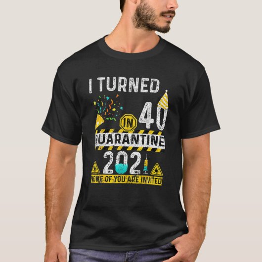 私は検疫で40を回した2021 40th誕生日Tee F Tシャツ (正面)