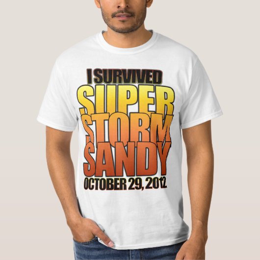 私は極度の嵐のハリケーンサンディを生き延びました Tシャツ (正面)