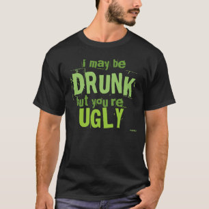 私は構わな飲いがあなたは醜いシャツ Tシャツ