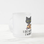 私は欲しい事をする | 猫好きデザイン フロストグラスマグカップ (正面左)