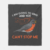 私は歌うつもりだが、あなたは私のロビンストップをできない フリースブランケット (正面)
